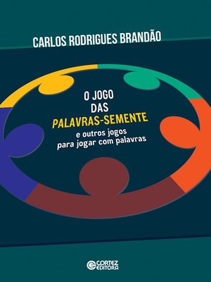 cover image of O jogo das palavras-semente e outros jogos para jogar com palavras